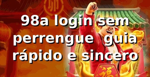 98a login sem perrengue 😎 guia rápido e sincero